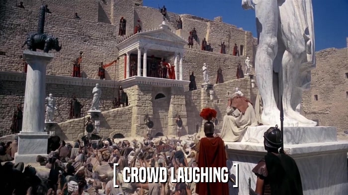 [ CROWD LAUGHING ]  