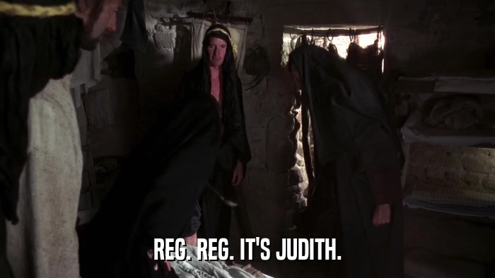 REG. REG. IT'S JUDITH.  