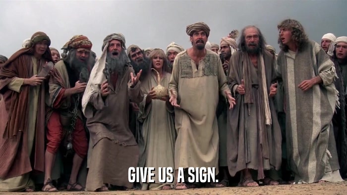 GIVE US A SIGN.  