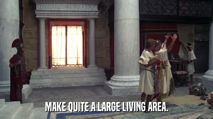 MAKE QUITE A LARGE LIVING AREA.  