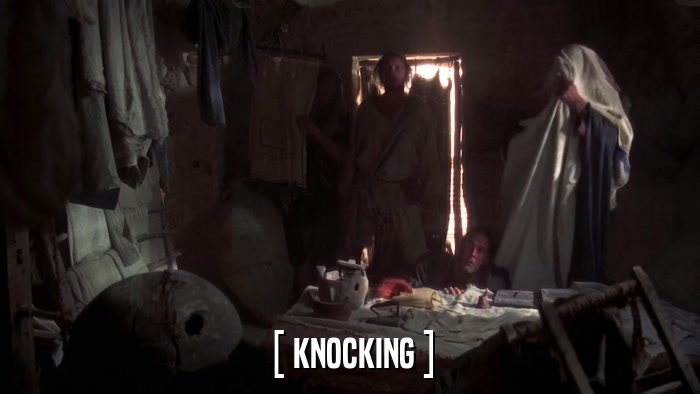[ KNOCKING ]  