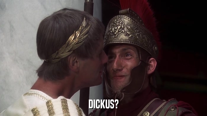 DICKUS?  