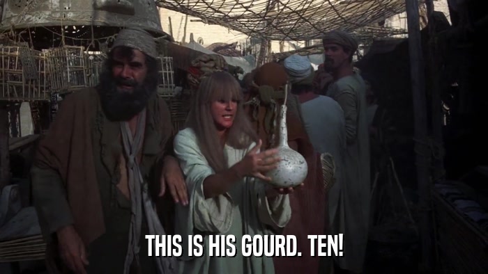THIS IS HIS GOURD. TEN!  
