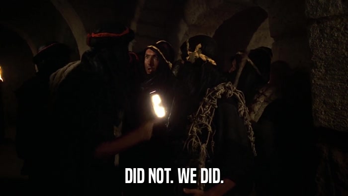 DID NOT. WE DID.  