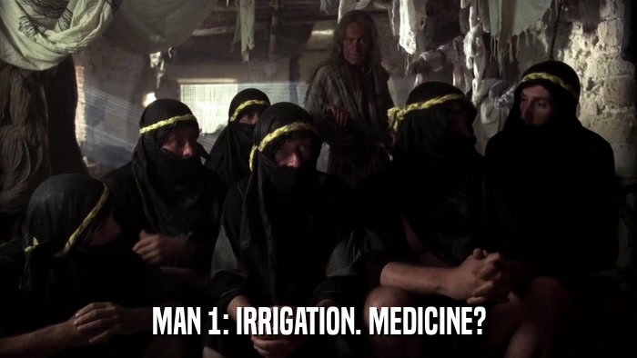 MAN 1: IRRIGATION. MEDICINE?  