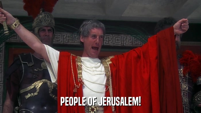 PEOPLE OF JERUSALEM!  