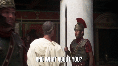 AND WHAT ABOUT YOU?  