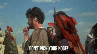 DON'T PICK YOUR NOSE!  