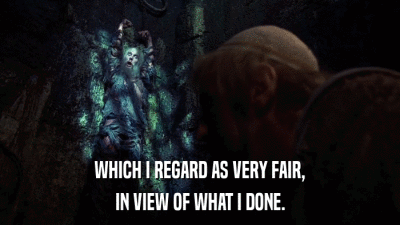 WHICH I REGARD AS VERY FAIR, IN VIEW OF WHAT I DONE. 