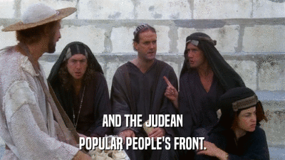 AND THE JUDEAN POPULAR PEOPLE'S FRONT. 