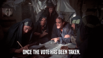 ONCE THE VOTE HAS BEEN TAKEN.  