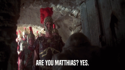 ARE YOU MATTHIAS? YES.  