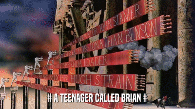 # A TEENAGER CALLED BRIAN #  