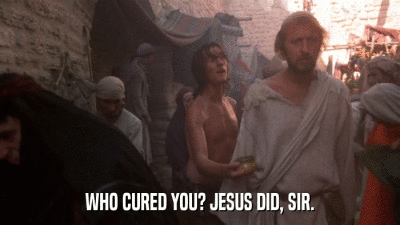 WHO CURED YOU? JESUS DID, SIR.  