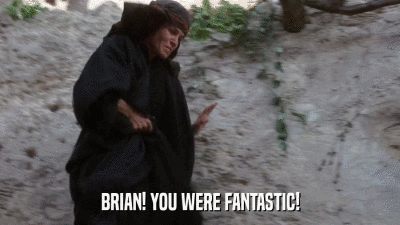 BRIAN! YOU WERE FANTASTIC!  
