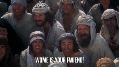 WOME IS YOUR FWIEND!  