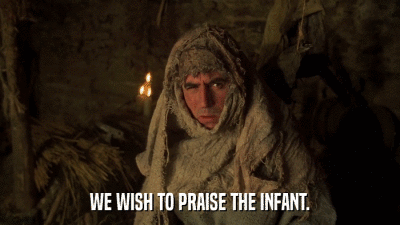 WE WISH TO PRAISE THE INFANT.  