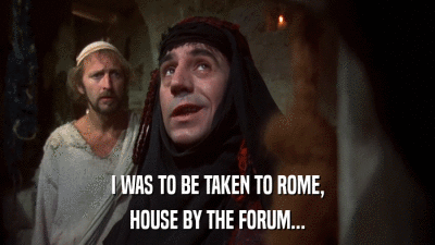 I WAS TO BE TAKEN TO ROME, HOUSE BY THE FORUM... 