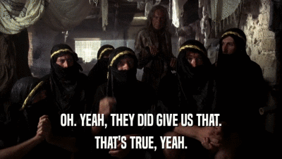 OH. YEAH, THEY DID GIVE US THAT. THAT'S TRUE, YEAH. 