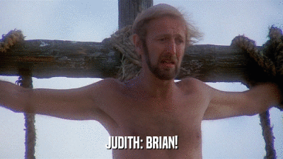 JUDITH: BRIAN!  