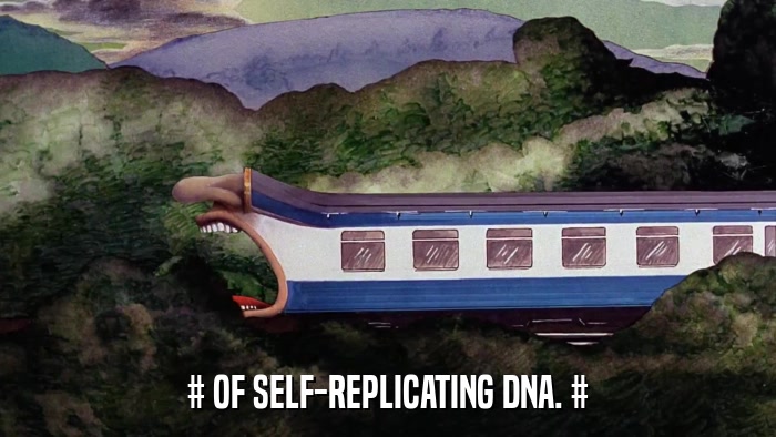 # OF SELF-REPLICATING DNA. #  