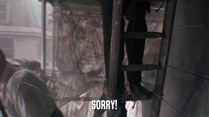 SORRY!  