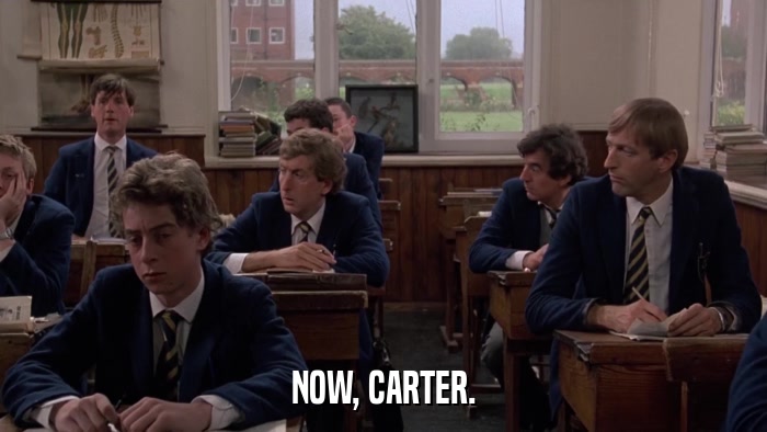 NOW, CARTER.  