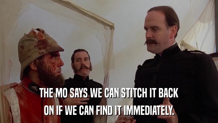 THE MO SAYS WE CAN STITCH IT BACK ON IF WE CAN FIND IT IMMEDIATELY. 
