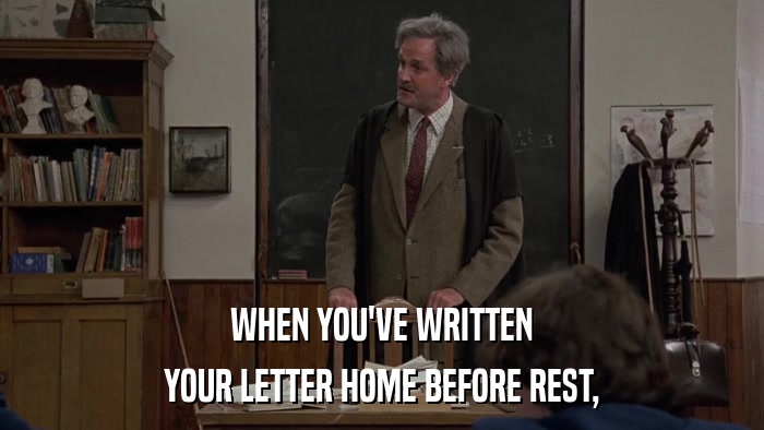 WHEN YOU'VE WRITTEN YOUR LETTER HOME BEFORE REST, 