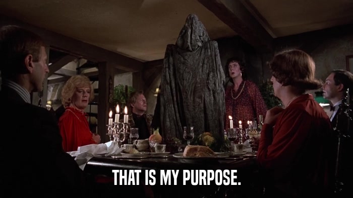 THAT IS MY PURPOSE.  