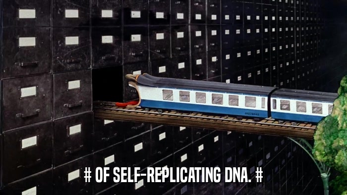 # OF SELF-REPLICATING DNA. #  