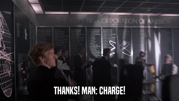 THANKS! MAN: CHARGE!  