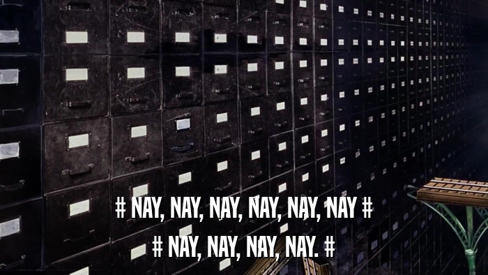 # NAY, NAY, NAY, NAY, NAY, NAY # # NAY, NAY, NAY, NAY. # 