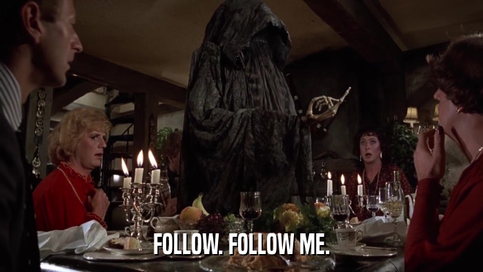 FOLLOW. FOLLOW ME.  