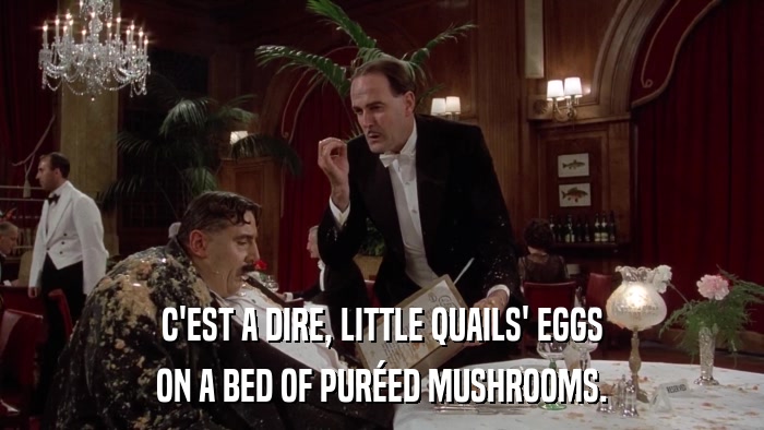 C'EST A DIRE, LITTLE QUAILS' EGGS ON A BED OF PURéED MUSHROOMS. 