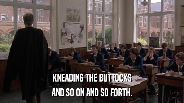 KNEADING THE BUTTOCKS AND SO ON AND SO FORTH. 