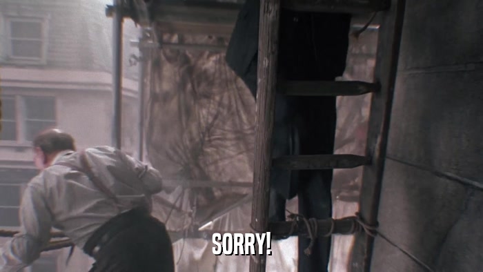 SORRY!  