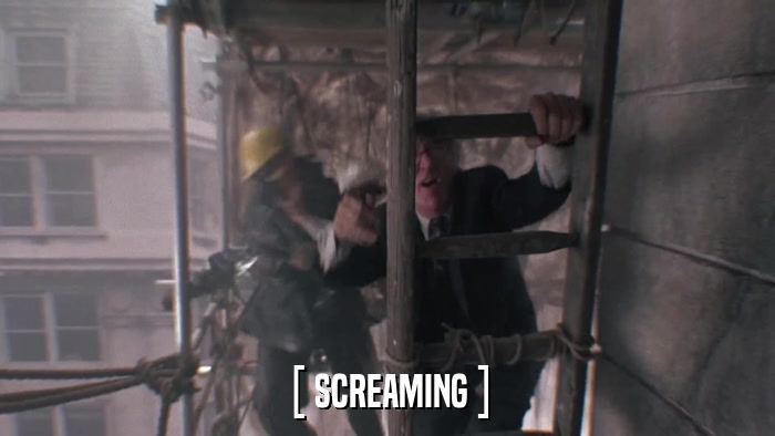 [ SCREAMING ]  