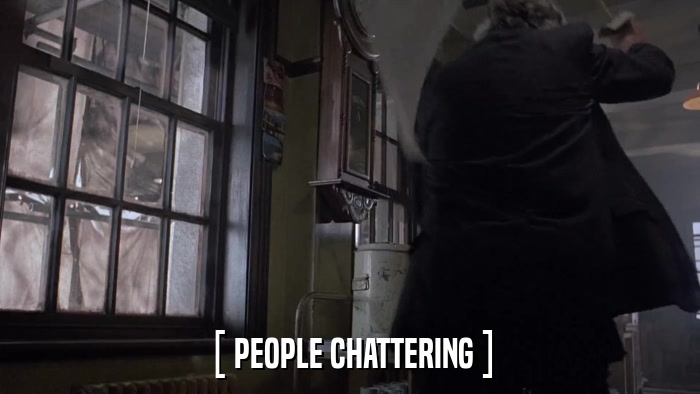 [ PEOPLE CHATTERING ]  