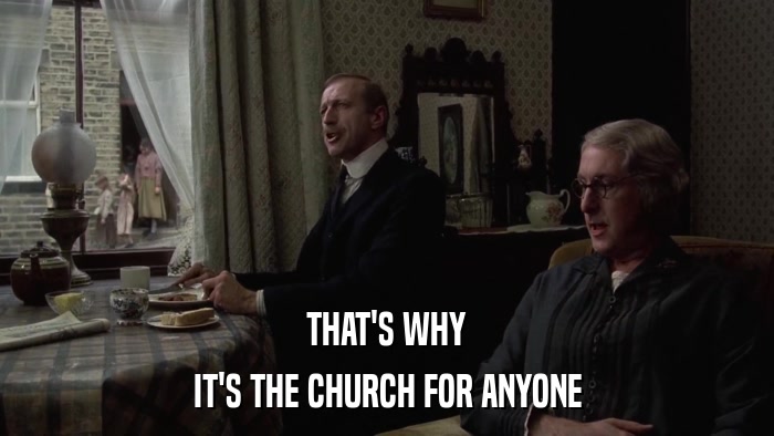 THAT'S WHY IT'S THE CHURCH FOR ANYONE 