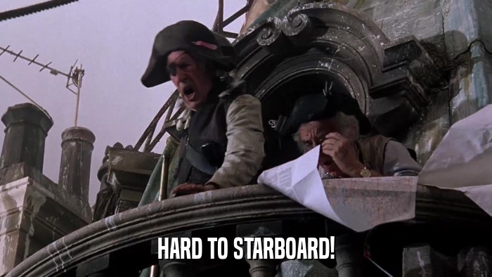 HARD TO STARBOARD!  