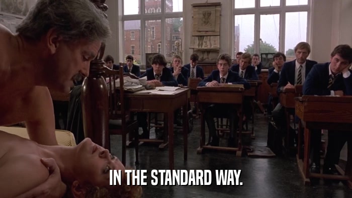IN THE STANDARD WAY.  