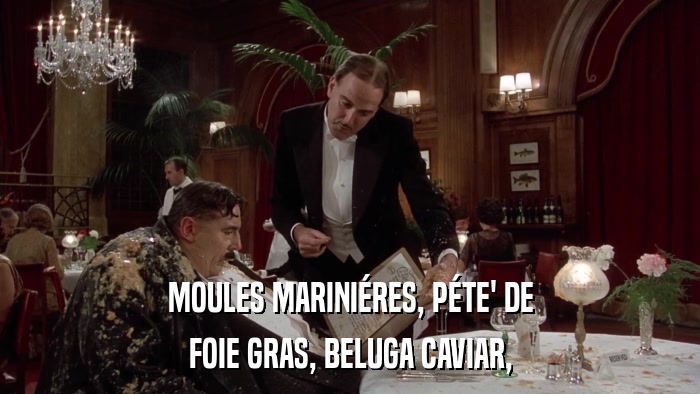 MOULES MARINIéRES, PéTE' DE FOIE GRAS, BELUGA CAVIAR, 
