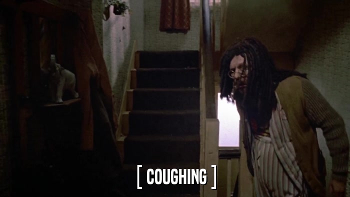 [ COUGHING ]  