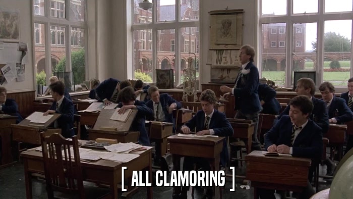 [ ALL CLAMORING ]  