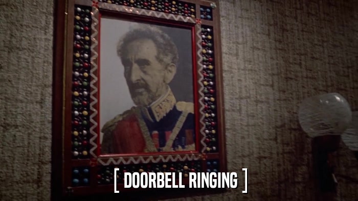[ DOORBELL RINGING ]  