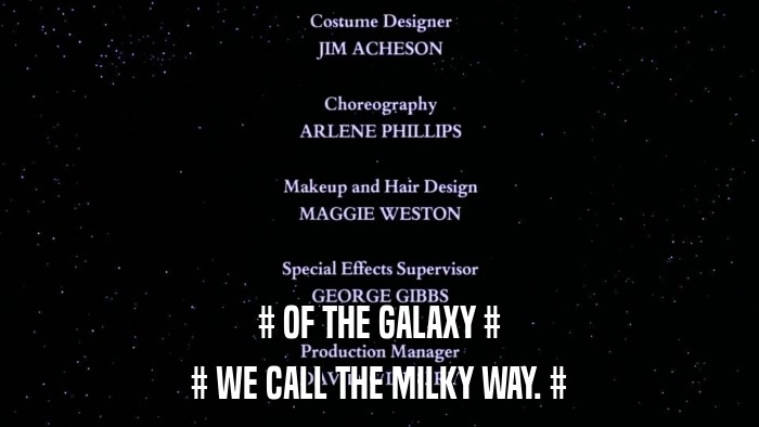 # OF THE GALAXY # # WE CALL THE MILKY WAY. # 