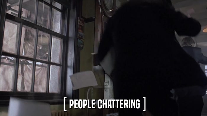 [ PEOPLE CHATTERING ]  