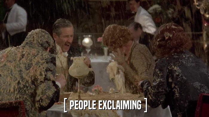 [ PEOPLE EXCLAIMING ]  
