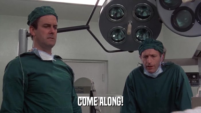 COME ALONG!  
